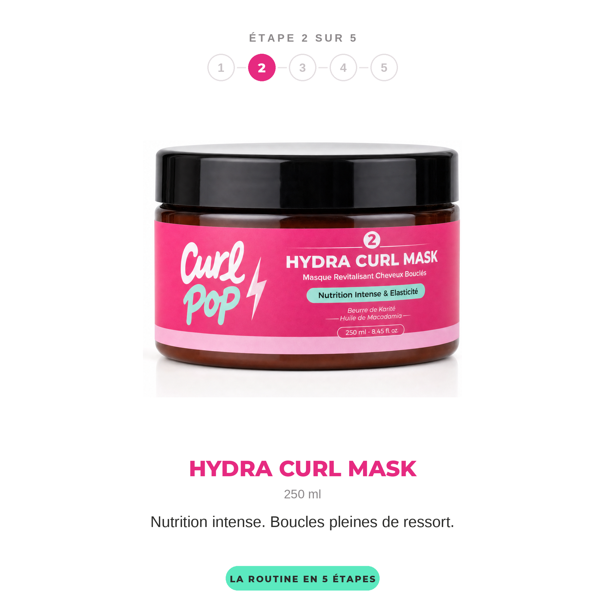 Hydra Curl Mask, étape 2 sur 5 de la routine Curl Pop — 250 ml, nutrition intense pour des boucles pleines de ressort